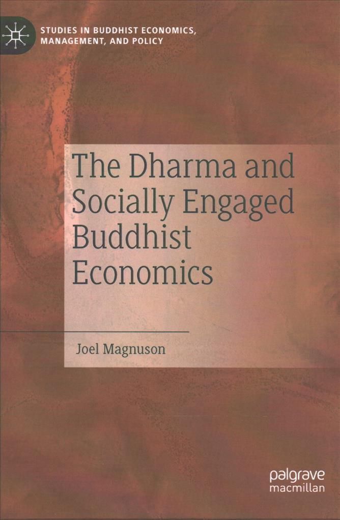 The Dharma and Socially Engaged Buddhist Economics By Joel Magnuson