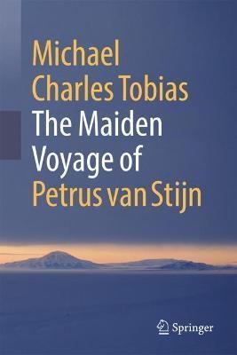 The Maiden Voyage of Petrus Van Stijn By Michael Tobias 9783030976828