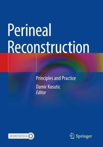 Perineal Reconstruction By Damir Kosutic (editor) 9783030976934