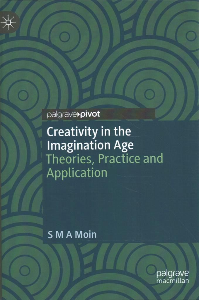 Creativity in the Imagination Age By S. M. A. Moin 9783030986469