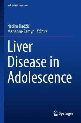 Liver Disease in Adolescence By Nedim Hadzic 9783030988104 (Paperback)