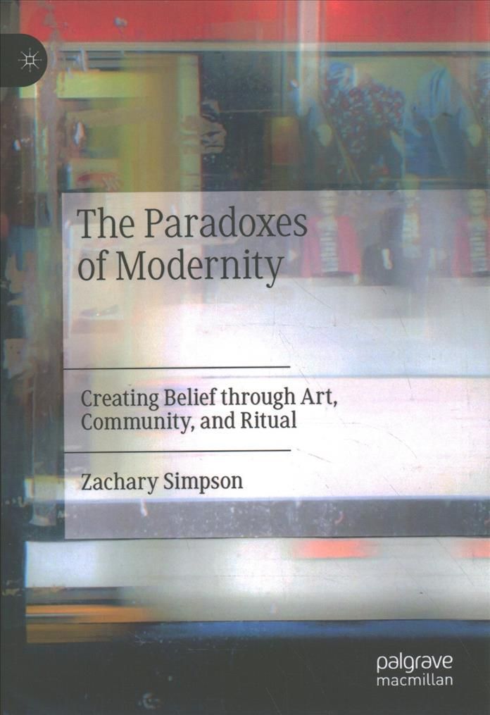 The Paradoxes of Modernity By Zachary Simpson 9783030990558 (Hardback)