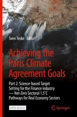 Achieving the Paris Climate Agreement Goals By Sven Teske (editor)