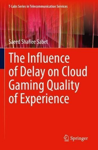 Influence of Delay on Cloud Gaming Quality of Experience 9783030998714