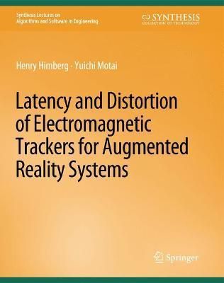 Latency and Distortion of Electromagnetic Trackers for Augmented Reality Systems