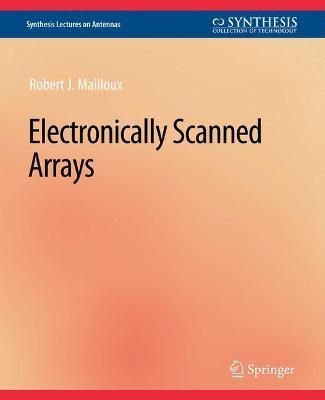 Electronically Scanned Arrays By Robert J. Mailloux 9783031004063