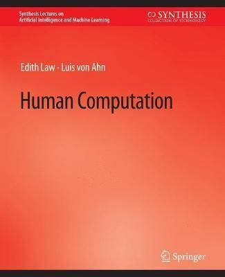 Human Computation By Edith Law, Luis von Ahn 9783031004278 (Paperback)