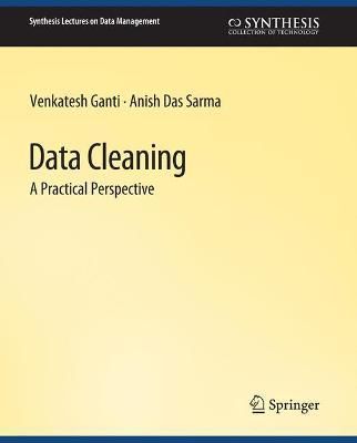 Data Cleaning By Ganti, Venkatesh 9783031007699 (Paperback)