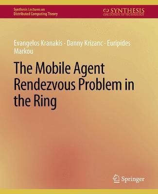 The Mobile Agent Rendezvous Problem in the Ring 9783031008719