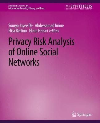 Privacy Risk Analysis of Online Social Networks 9783031012273