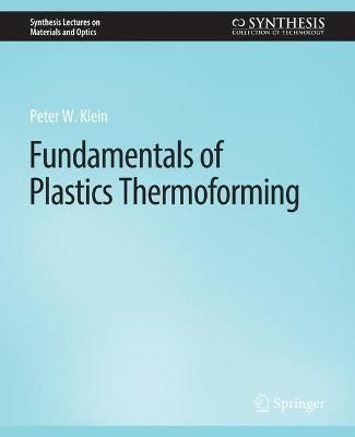 Fundamentals of Plastics Thermoforming By Peter Klein 9783031012648