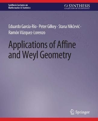 Applications of Affine and Weyl Geometry By García-Río, Eduardo