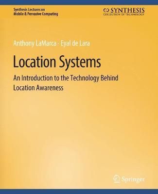 Location Systems By Anthony LaMarca, Eyal de Lara 9783031013508