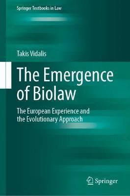 The Emergence of Biolaw : The European Experience and the Evolutionary Approach