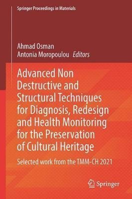 Advanced Non Destructive and Structural Techniques for Diagnosis, Redesign and Health Monitoring for the Preservation of Cultural Heritage