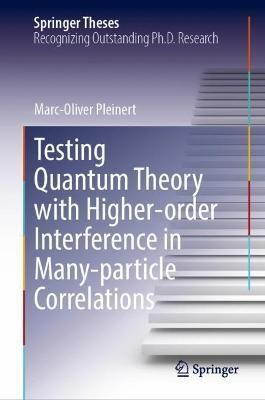 Testing Quantum Theory With Higher-Order Interference in Many-Particle Correlations