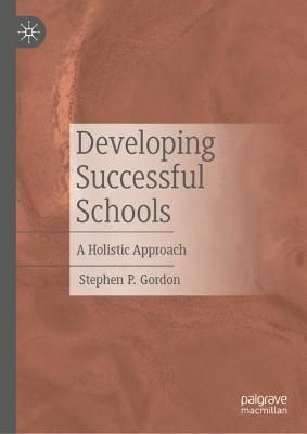 Developing Successful Schools By Stephen P. Gordon 9783031069154