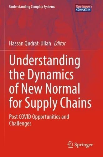 Understanding the Dynamics of New Normal for Supply Chains (Paperback)