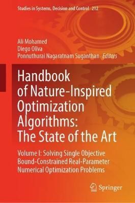 Handbook of Nature-Inspired Optimization Algorithms Volume I Solving Single Objective Bound-Constrained Real-Parameter Numerical Optimization Problems
