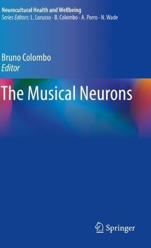 The Musical Neurons By Bruno Colombo (editor) 9783031081347