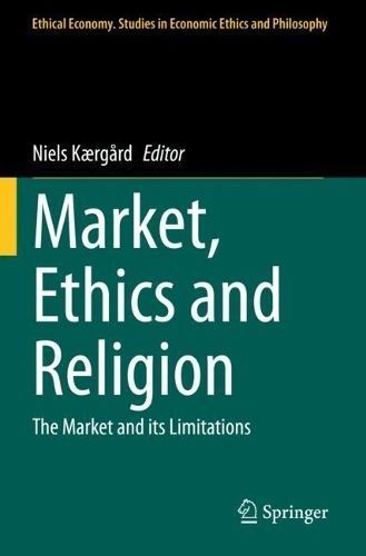 Market, Ethics and Religion By Niels Kærgård (editor) 9783031084645