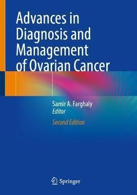 Advances in Diagnosis and Management of Ovarian Cancer 9783031091681