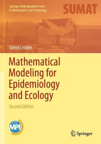 Mathematical Modeling for Epidemiology and Ecology By Glenn Ledder