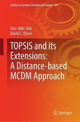 TOPSIS and Its Extensions By Hsu-Shih Shih, David L. Olson (Hardback)