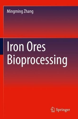 Iron Ores Bioprocessing By Mingming Zhang 9783031104459 (Paperback)