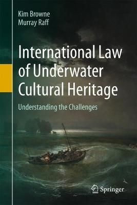 International Law of Underwater Cultural Heritage 9783031105678