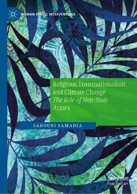 Religious Transnationalism and Climate Change By Samadia Sadouni