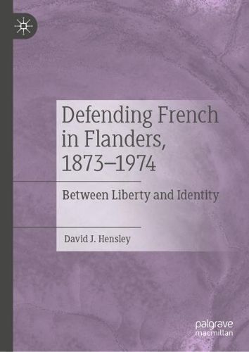 Defending French in Flanders, 1873-1974 By David J. Hensley (Hardback)
