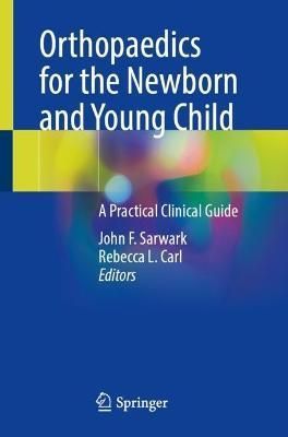 Orthopaedics for the Newborn and Young Child 9783031111358 (Paperback)