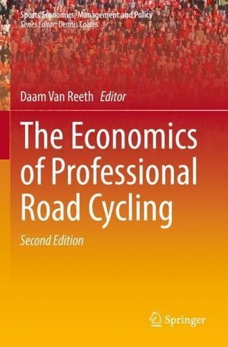 The Economics of Professional Road Cycling By Daam Van Reeth (editor)
