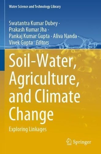 Soil-Water, Agriculture, and Climate Change 9783031120619 (Paperback)