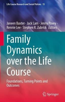 Family Dynamics Over the Life Course 9783031122231 (Hardback)