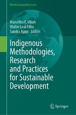 Indigenous Methodologies, Research and Practices for Sustainable Development