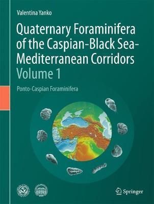 Quaternary Foraminifera of the Caspian-Black Sea-Mediterranean Corridors. Volume 1 Ponto-Caspian Foraminifera
