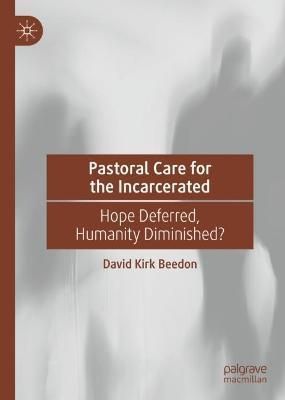 Pastoral Care for the Incarcerated By David Kirk Beedon 9783031132711