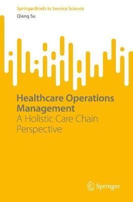 Healthcare Operations Management By Qiang Su 9783031133961 (Paperback)