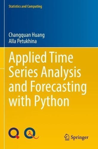 Applied Time Series Analysis and Forecasting With Python 9783031135866