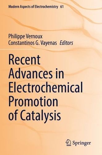 Recent Advances in Electrochemical Promotion of Catalysis (Paperback)