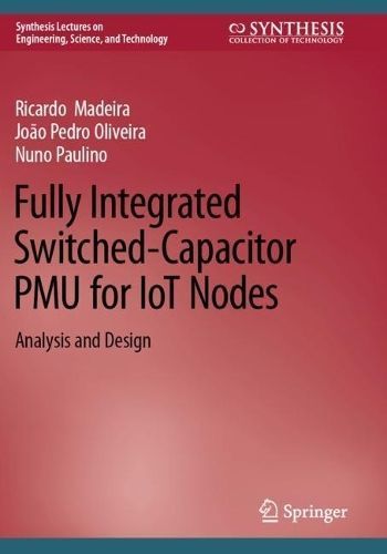 Fully Integrated Switched-Capacitor PMU for IoT Nodes 9783031147036