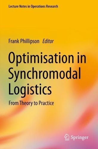 Optimisation in Synchromodal Logistics By Frank Phillipson (editor)