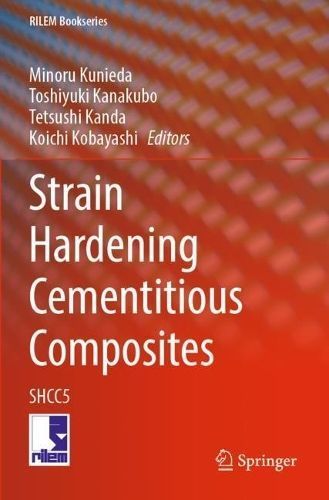 Strain Hardening Cementitious Composites 9783031158070 (Paperback)