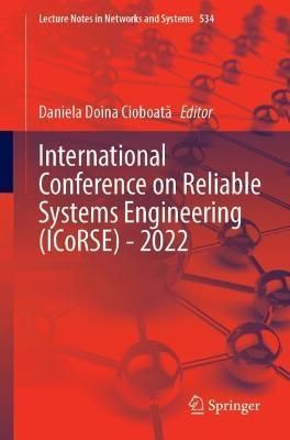 International Conference on Reliable Systems Engineering (ICoRSE), 2022