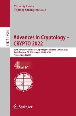 Advances in Cryptology - CRYPTO 2022 Part IV 9783031159848 (Paperback)