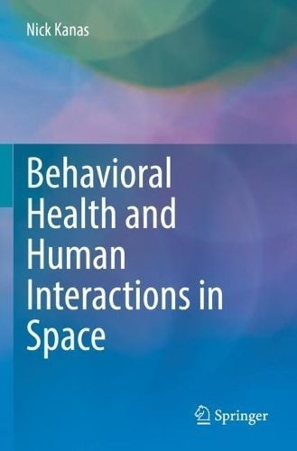 Behavioral Health and Human Interactions in Space By Nick Kanas