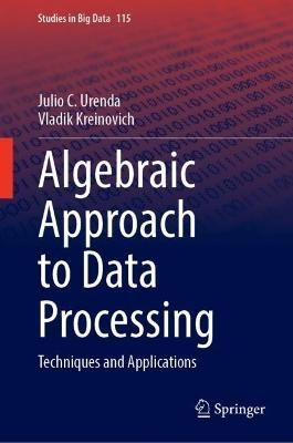 Algebraic Approach to Data Processing 9783031167799 (Hardback)
