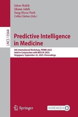 Predictive Intelligence in Medicine 9783031169182 (Paperback)